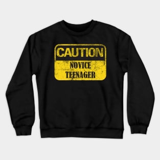 Caution Novice Teenager, Distressed Look Funny 13th Birthday Gift Idea Crewneck Sweatshirt